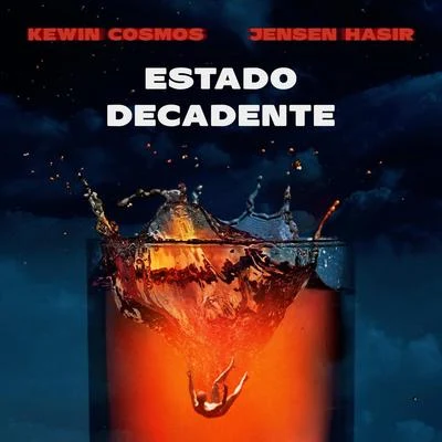 Kewin Cosmos/Jensen Hasir Estado Decadente (feat. Jensen Hasir)