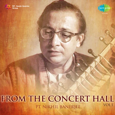 Pt. Nikhil Banerjee From The Concert Hall Vol1