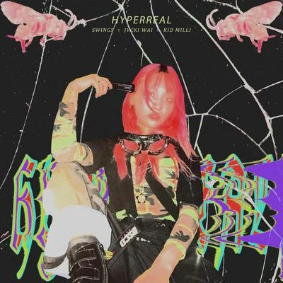 Swings/Jvcki Wai/Kid Milli Hyperreal