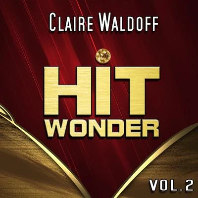 Claire Waldoff Hit Wonder: Claire Waldoff, Vol. 2