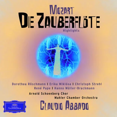 Claudio Abbado/Mahler Chamber Orchestra/Wolfgang Amadeus Mozart Mozart: Die Zauberflöte - Highlights