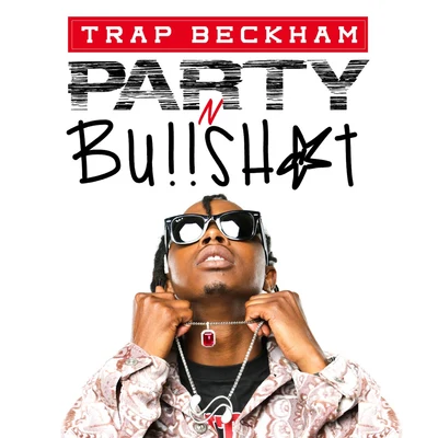 Trap Beckham Party N Bullshit