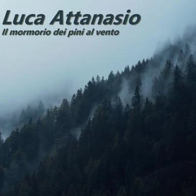 Luca Attanasio Il mormorio dei pini al vento