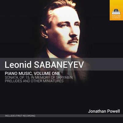 Jonathan Powell SABANEYEV, L.: Piano Music, Vol. 1 (J. Powell)