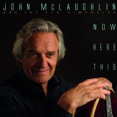 John McLaughlin/the 4th Dimension Now Here This