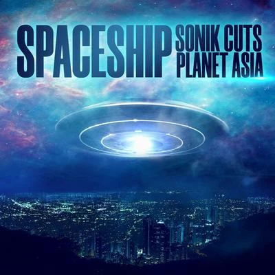 Planet Asia/SonikCuts Spaceship