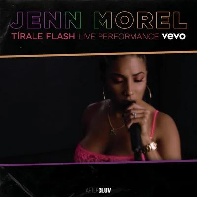 Jenn Morel Tírale Flash (Live Sessions At Vevo)