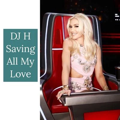 Dj H Saving All My Love