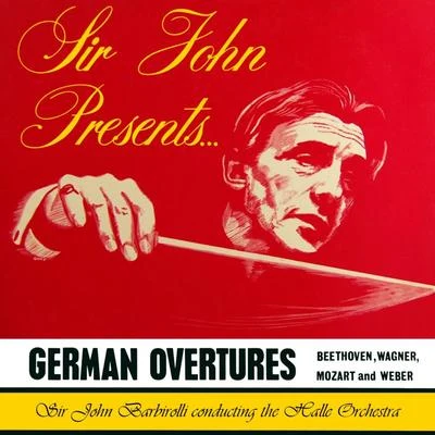 The Hallé Orchestra/John Barbirolli German Overtures