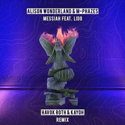 Alison Wonderland/Lido/Kayoh/Havok Roth Messiah (Havok Roth & Kayoh Remix)