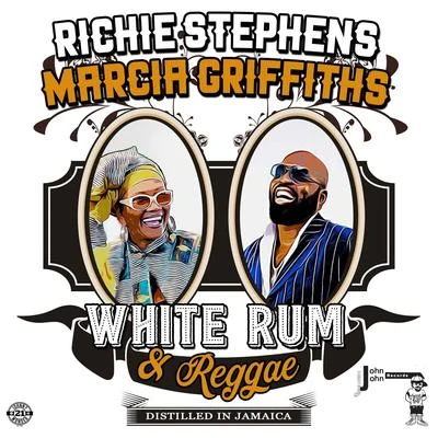 Richie Stephens/Marcia Griffiths White Rum & Reggae