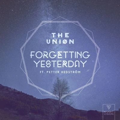 The Uniøn Forgetting Yesterday