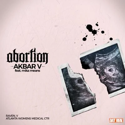 Akbar V Abortion (feat. Mika Means)