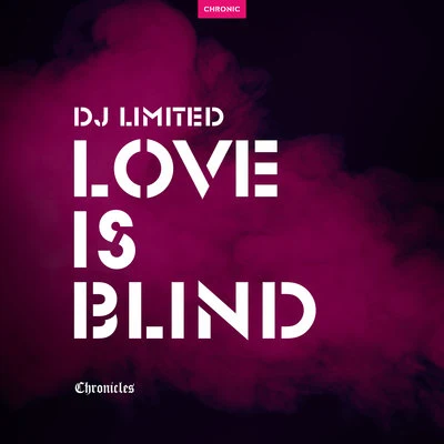 DJ Limited Love Is Blind