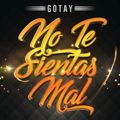 Gotay No Te Sientas Mal