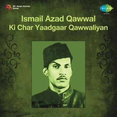 Prahlad Shinde Ismail Azad Qawwal Ki Char Yaadgaar Qawwaliyan