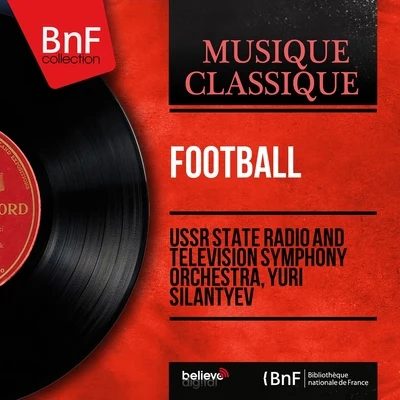 Yuri Silantyev/USSR State Radio and Television Symphony Orchestra Football (Mono Version)