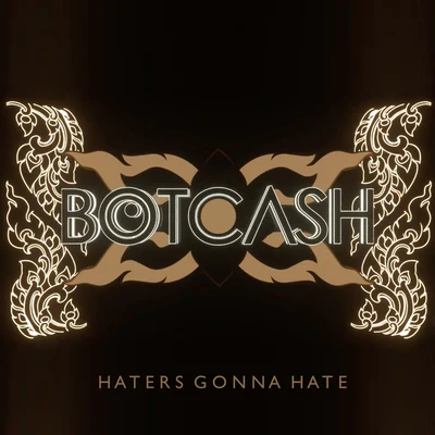 BOTCASH Haters Gonna Hate