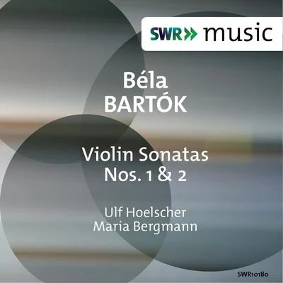 Ulf Hoelscher BARTÓK, B.: Violin Sonatas Nos. 1 and 2 (Hoelscher, M. Bergmann)