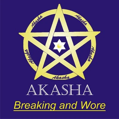 Akasha Breaking and Wore