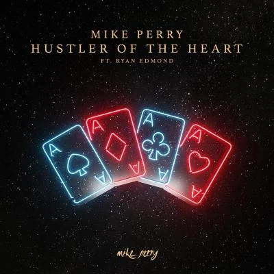 Ryan Edmond/Mike Perry Hustler Of The Heart