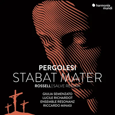 Lucile Richardot/Riccardo Minasi/Ensemble Resonanz/Giulia Semenzato Pergolesi: Stabat Mater - Rossell: Salve Regina