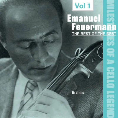 Eugene Ormandy Milestones of a Cello Legend -The Best of the Bests - Emanuel Feuermann, Vol. 1