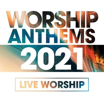 Various Worship Anthems 2021