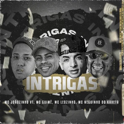 Mc Neguinho do Kaxeta/MC Guime/Mc Leozinho ZS/MC Joãozinho VT Intrigas