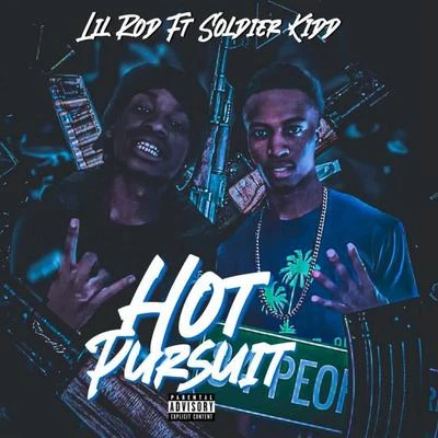 Soldier Kidd/Lil Rod Hot Pursuit (feat. Soldier Kidd)