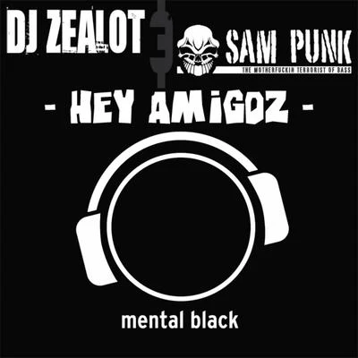 DJ Zealot Hey Amigoz