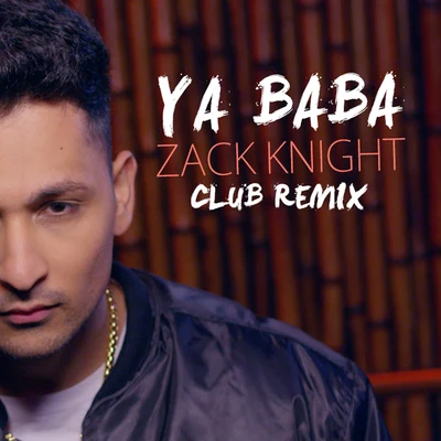 Zack Knight Ya Baba REMIX