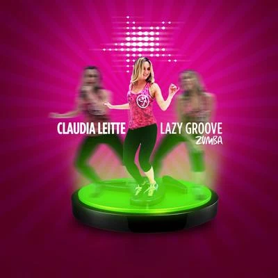 Cláudia Leitte Lazy Groove (Zumba) - Single