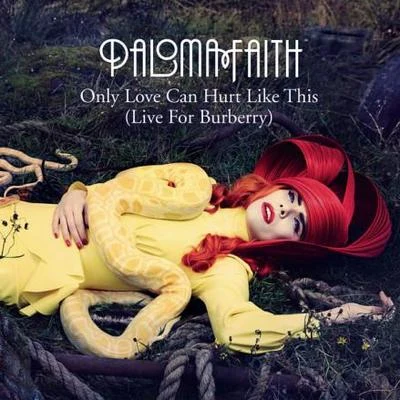 Paloma Faith Only Love Can Hurt Like This (Live For Burberry)