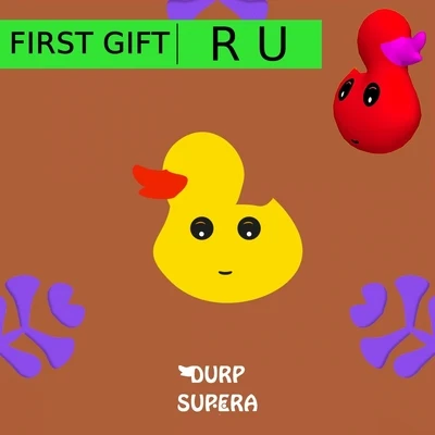 First Gift R U