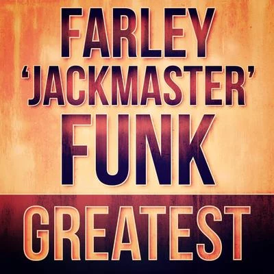 Farley Jackmaster Funk greatest - Farley Jack master funk