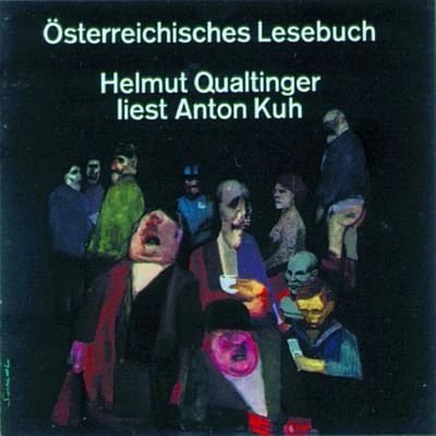 Helmut Qualtinger Österreichisches Lesebuch - Helmut Qualtinger liest Anton Kuh