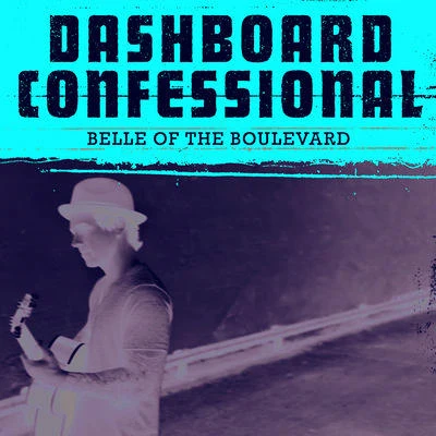 Dashboard Confessional Belle Of The Boulevard