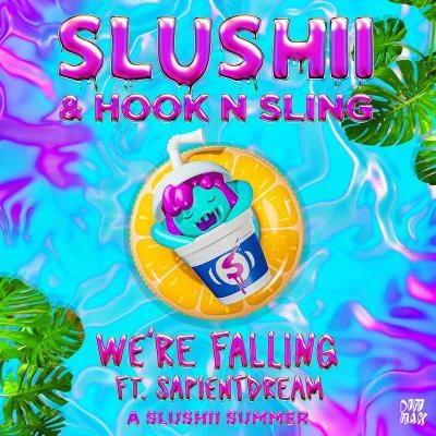 Slushii/Hook N Sling Were Falling