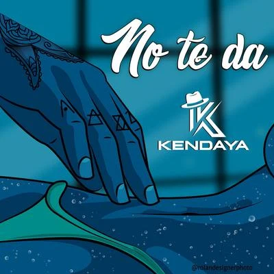 Kendaya No Te Da