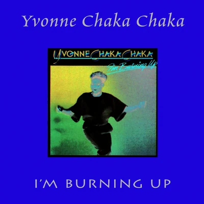 Yvonne Chaka Chaka Im Burning Up