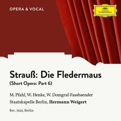 Waldemar Henke/Margret Pfahl/Willi Domgraf-Fassbaender/Hermann Weigert/Staatskapelle Berlin Strauss: Die Fledermaus: Part 6