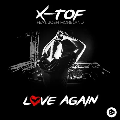 X-Tof Love Again ( feat. Josh Moreland)