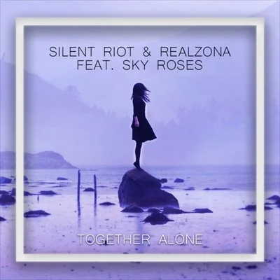 Silent Riot Together Alone