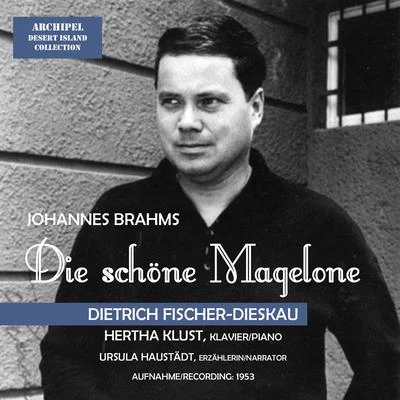 Hertha Klust/Ursula Haustädt/Dietrich Fischer-Dieskau Brahms: 15 Romanzen aus L. Tiecks Magelone, Op. 33 (Excerpts)