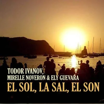 Todor Ivanov El Sol, La Sal, El Son