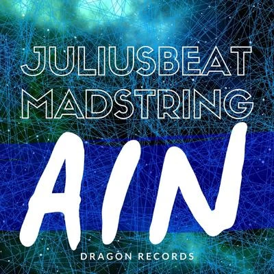 Julius Beat/Madstring Ain