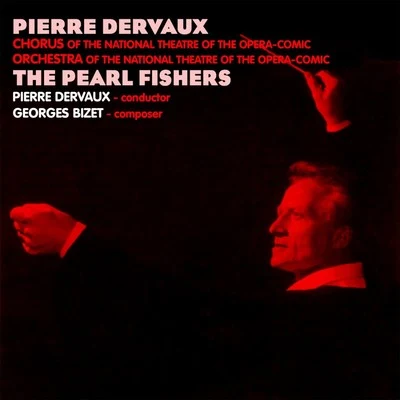 Pierre Dervaux/Nicolai Gedda/Orchestra of the Théâtre-National de l&#x27;Opéra-Comique/Chorus of the Théâtre-National de l&#x27;Opéra-Comique The Pearl Fishers