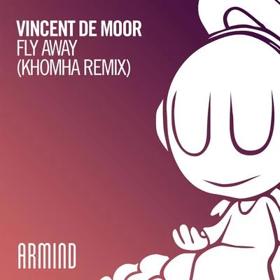 Vincent de Moor/KhoMha Fly Away (KhoMha Remix)