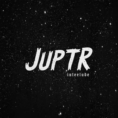 JUPTR Interlude